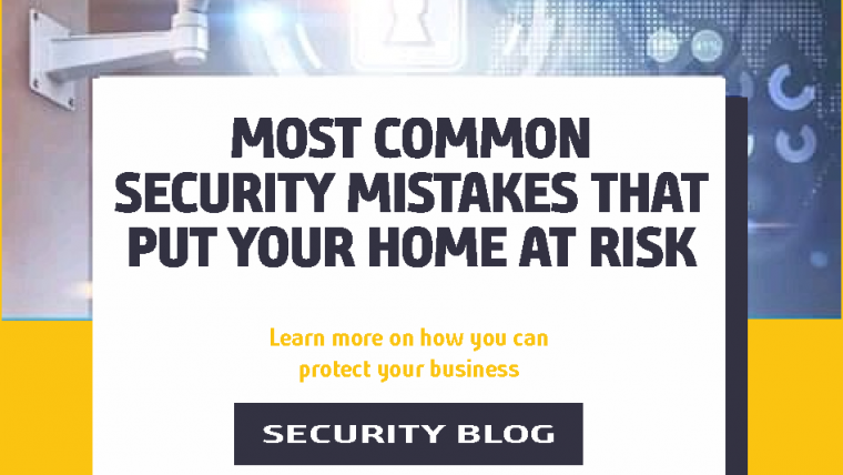 Most Common Home Security Mistakes That Put You at Risk