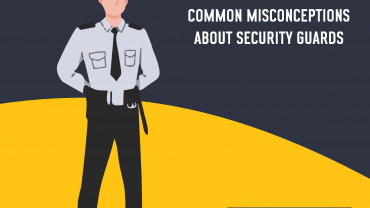 COMMON MISCONCEPTIONS ABOUT SECURITY GUARDS