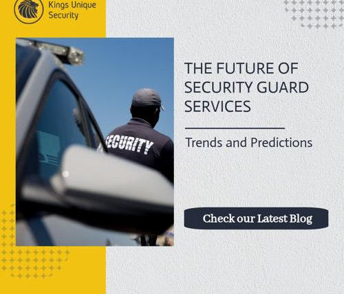 THE FUTURE OF SECURITY GUARD SERVICES: TRENDS AND PREDICTIONS