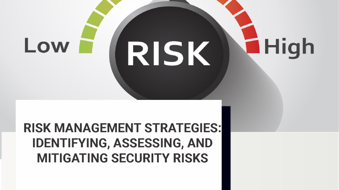 Risk Management Strategies: Identifying, Assessing, and Mitigating Security Risks
